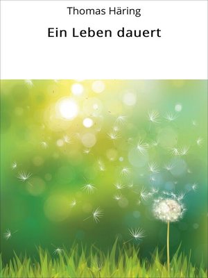 cover image of Ein Leben dauert